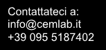 Contattateci a info@cemlab.it o a +39 095 5187402